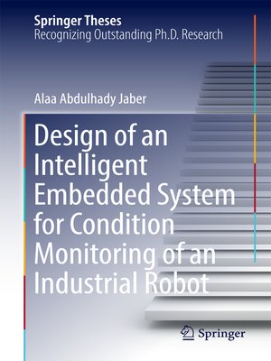 cover image of Design of an Intelligent Embedded System for Condition Monitoring of an Industrial Robot